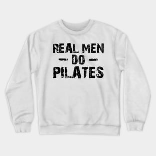 Pilates - Real Do Pilates Crewneck Sweatshirt